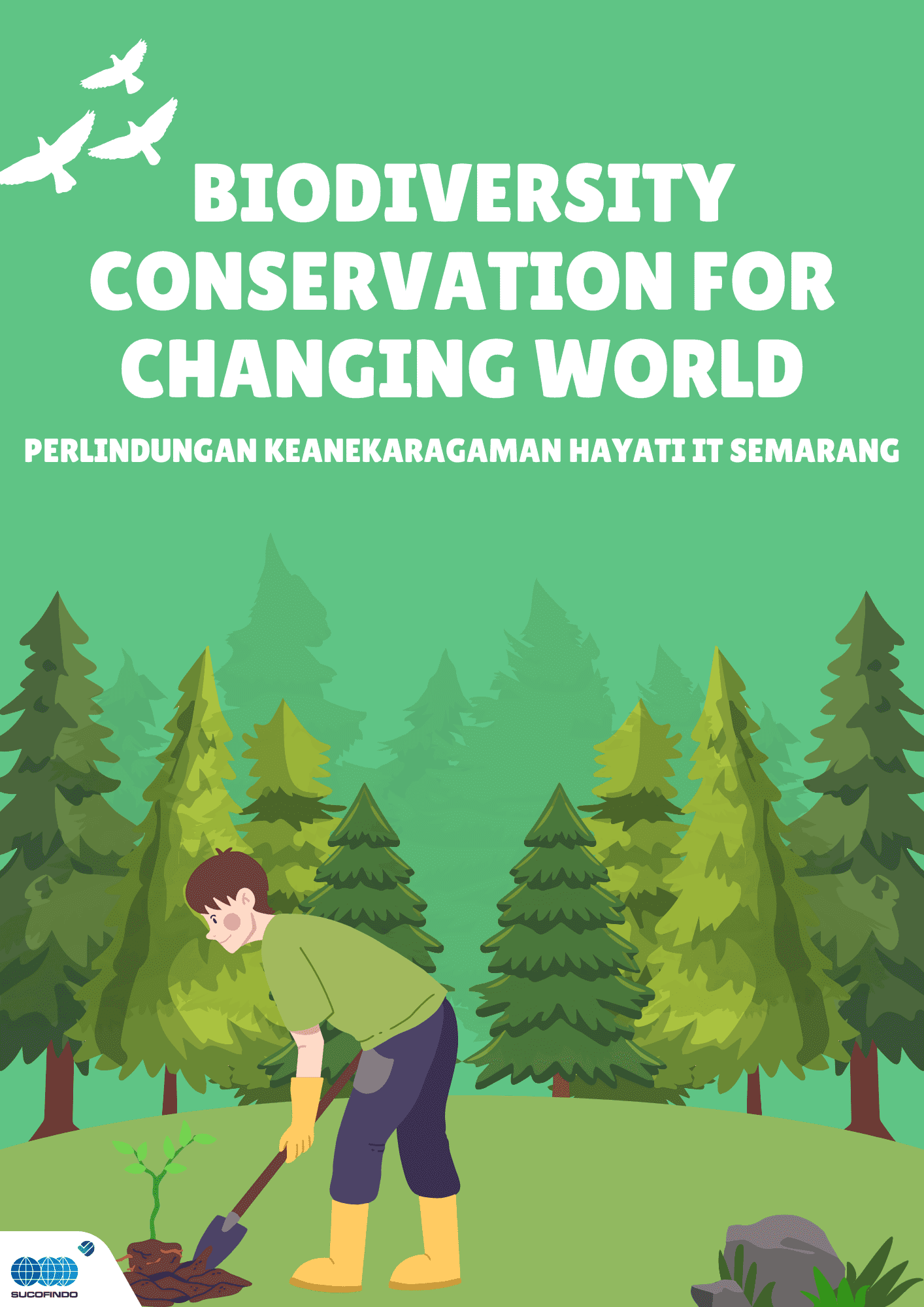 Biodiversity Conservation For Changing World : Perlindungan Keanekaragaman Hayati IT Semarang